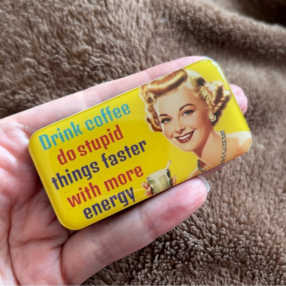 Funny Magnet “Drink coffee do stupid things faster with more energy” Rectangle - Picture 4 of 17